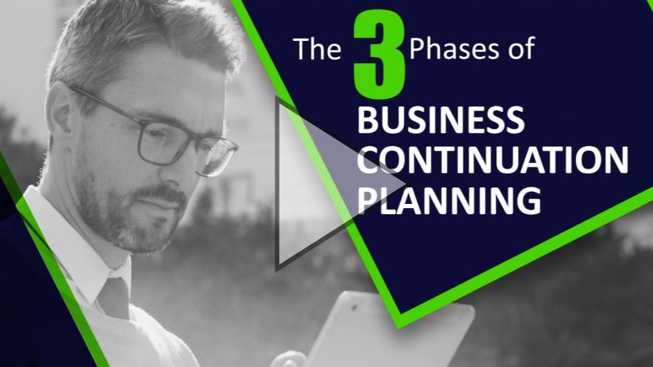 The 3 Phases of Business Continuation Planning