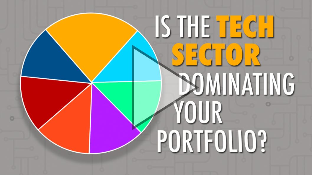 Is the Tech Sector Dominating Your Portfolio?